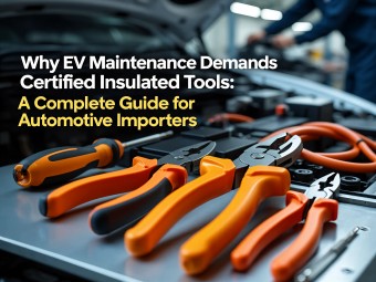 Why EV Maintenance Demands Certified Insulated Tools: A Complete Guide for Automotive Importers